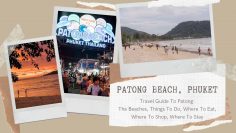 The Good, The Bad & The Ugly – A Travel Guide To Patong Beach, Phuket