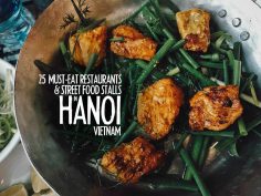 Hanoi Food Guide: 25 Must-Eat Restaurants & Street Food Stalls in Hanoi, Vietnam