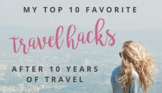 10 Travel Hacks from 10 Years of Travel