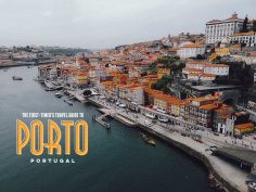 The First-Timer’s Travel Guide to Porto (2020)