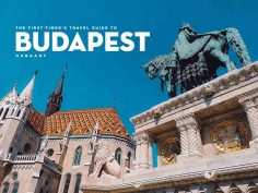 The First-Timer’s Guide to Budapest (2020)