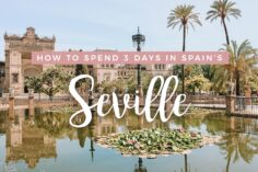 How to Spend 3 Days in Seville in Southern Spain