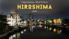 What To Do In Hiroshima – A 1-Day Hiroshima Itinerary