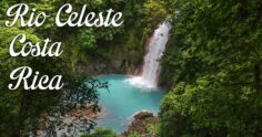 Rio Celeste, Costa Rica: The Complete Visitor’s Guide to the Magical Sky Blue River