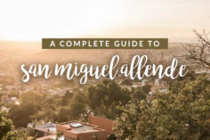 A Complete Guide to San Miguel de Allende