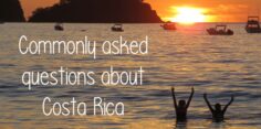 Costa Rica Questions and Answers: Most Commonly Asked Questions from First Time Visitors