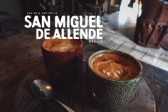 The Best Coffee in San Miguel de Allende: 6 Cafes You Need to Visit