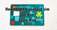 How to Get Prepaid SIM Cards in Costa Rica