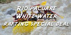 Pacuare River, Costa Rica White Water Rafting Discount