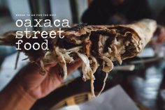 25 Must-Visit Oaxaca Street Food Stalls, Fondas, and Markets