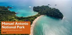 The Complete Guide to Manuel Antonio National Park