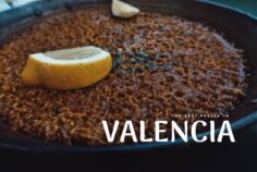 The Best Paella in Valencia, Spain: 6 Restaurants to Visit